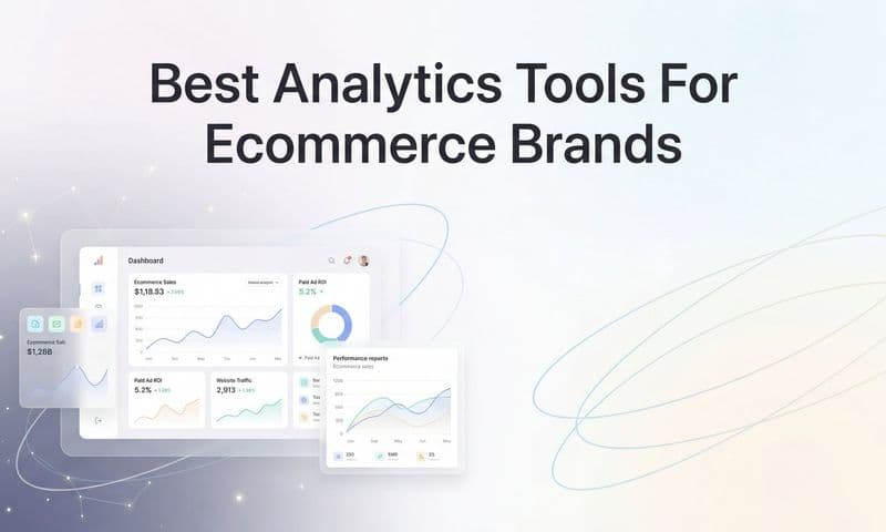 9 Best Analytics Tools for Ecommerce Brands in 2026