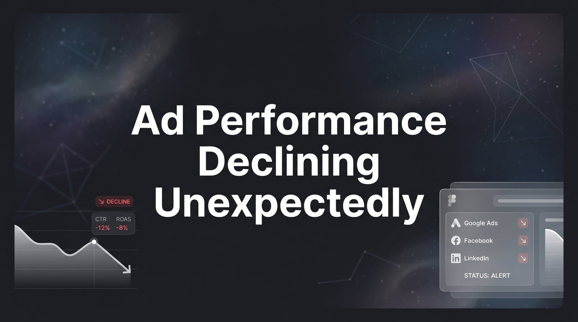 Ad Performance Declining Unexpectedly? Here's What's Going Wrong and How to Fix It