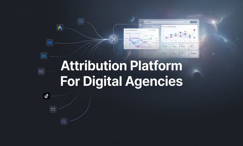 9 Best Attribution Platforms for Digital Agencies in 2026