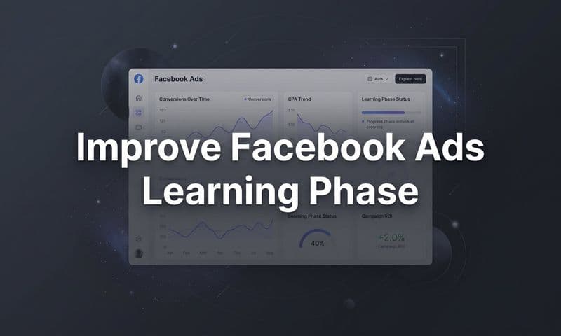 How to Improve the Facebook Ads Learning Phase: A Step-by-Step Guide for B2B SaaS Marketers
