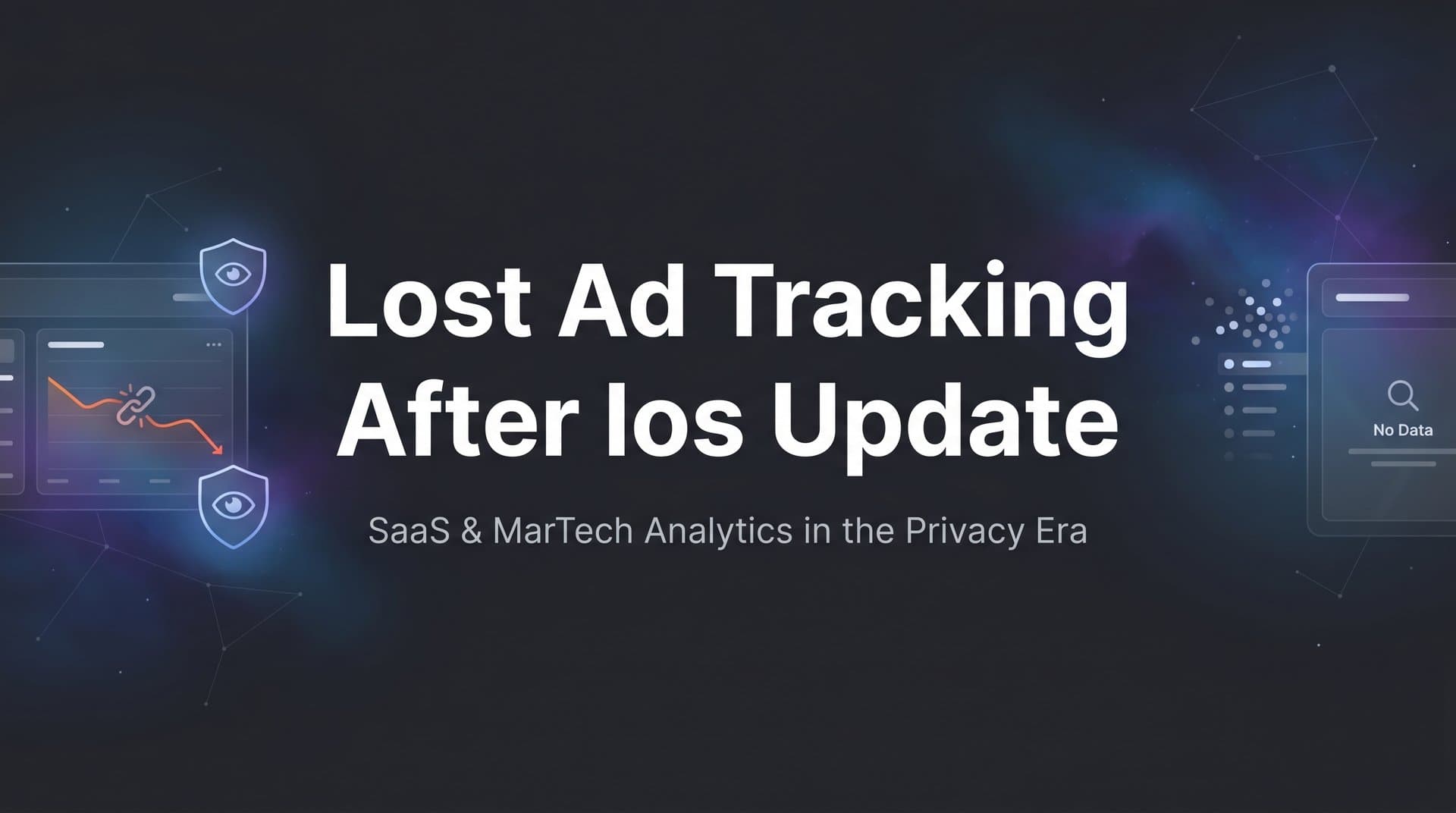 Lost Ad Tracking After iOS Update: Why It Happens and How to Fix It