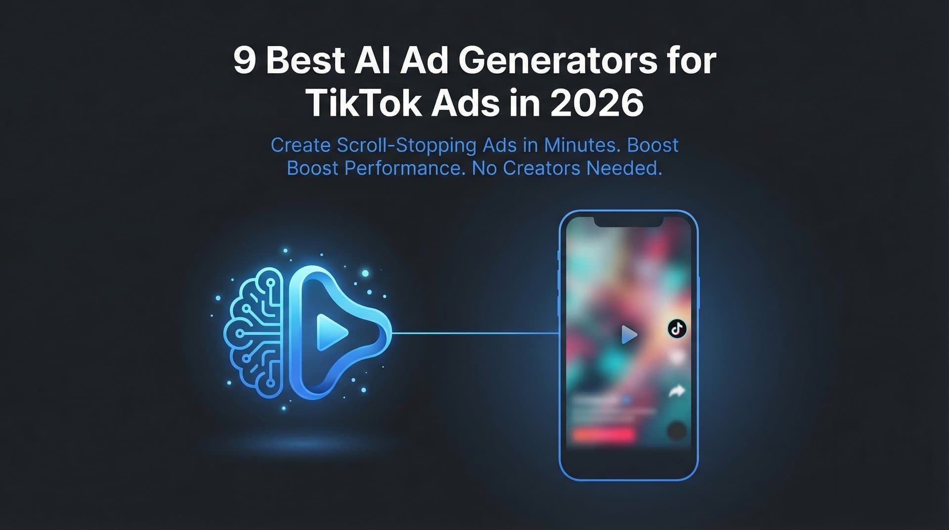 9 Best AI Ad Generators for TikTok Ads in 2026