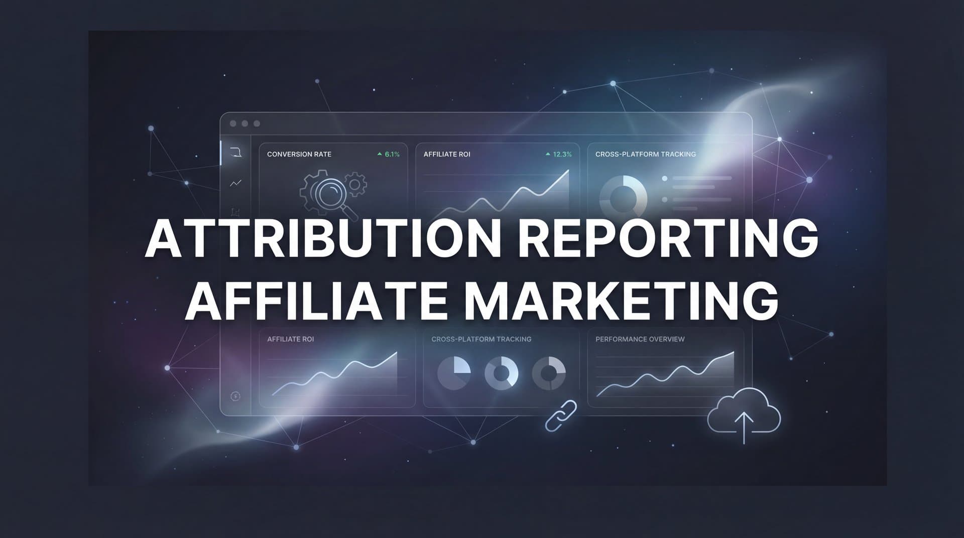 Attribution Reporting for Affiliate Marketing: The Complete Guide to Tracking What Actually Converts