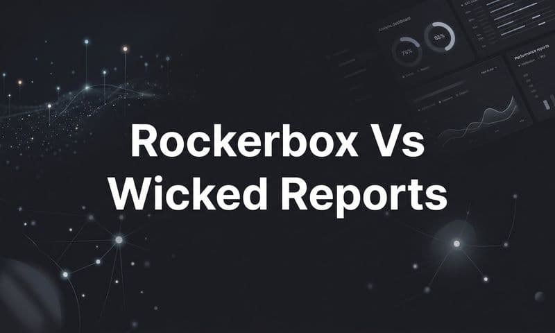 Rockerbox vs Wicked Reports: 7 Strategies to Choose the Right Attribution Platform