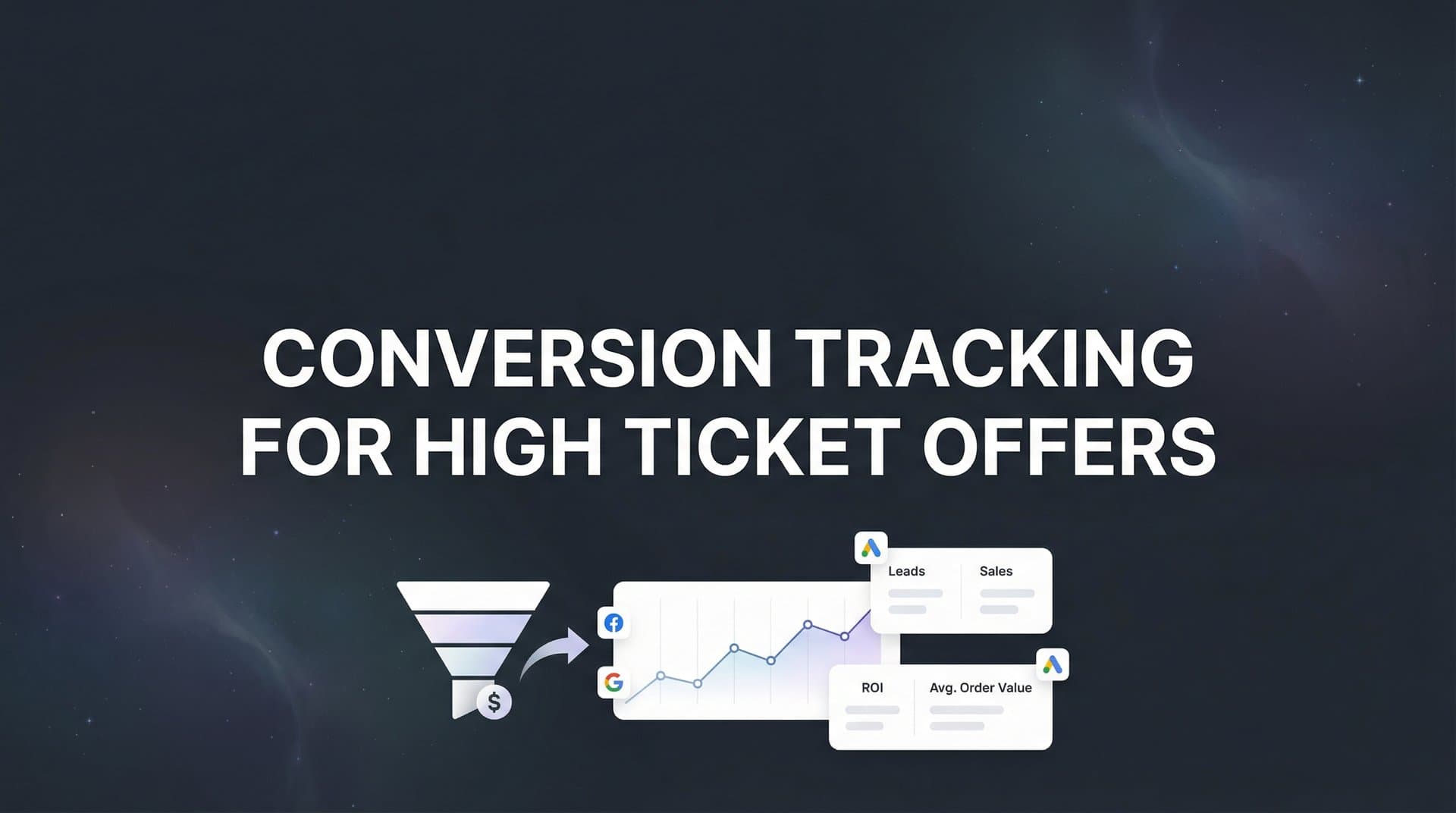 How to Set Up Conversion Tracking for High Ticket Offers: A Complete Step-by-Step Guide