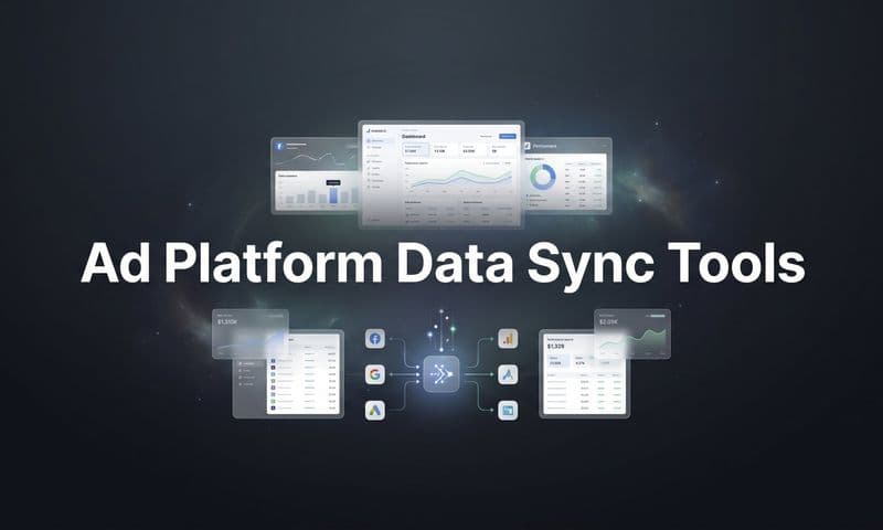 9 Best Ad Platform Data Sync Tools to Optimize Campaign Performance in 2026