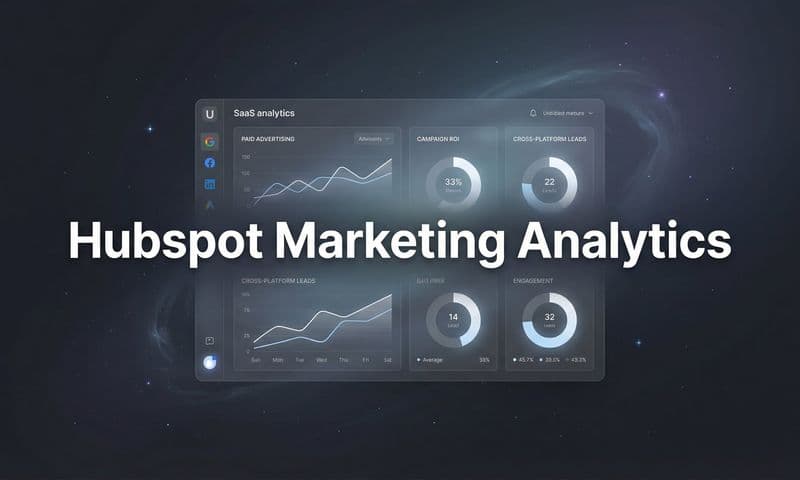 HubSpot Marketing Analytics: A Complete Guide to Tracking and Measuring Campaign Performance