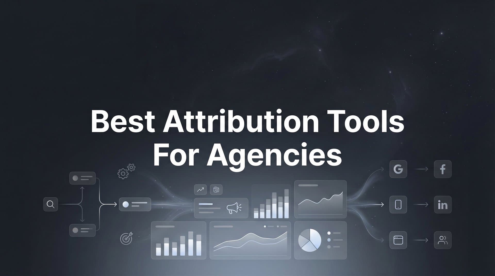 9 Best Attribution Tools for Agencies in 2026