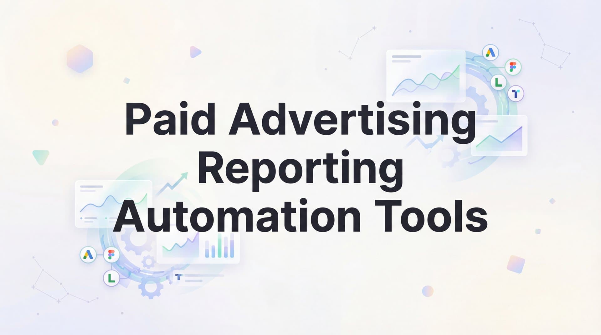 9 Best Paid Advertising Reporting Automation Tools in 2026