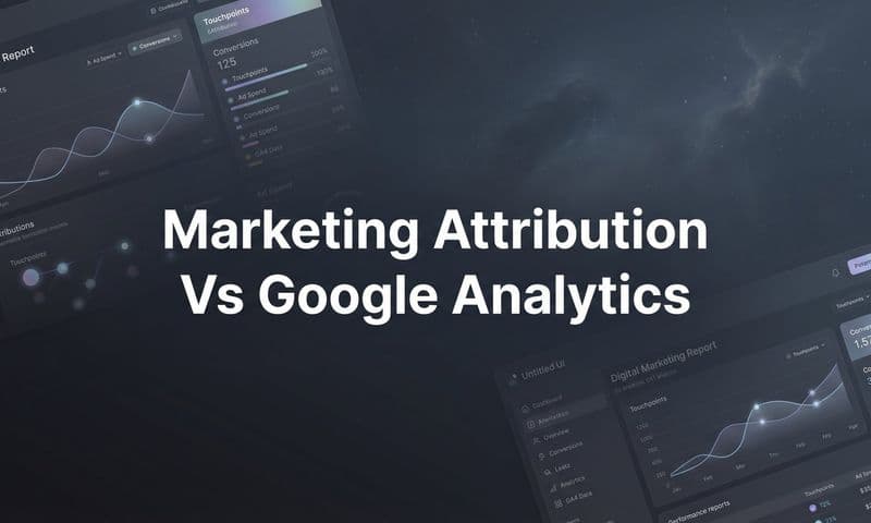 7 Proven Strategies to Choose Between Marketing Attribution and Google Analytics for Your Campaigns