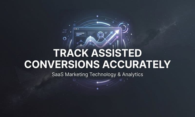 How to Track Assisted Conversions Accurately: A Step-by-Step Guide for Multi-Channel Marketers