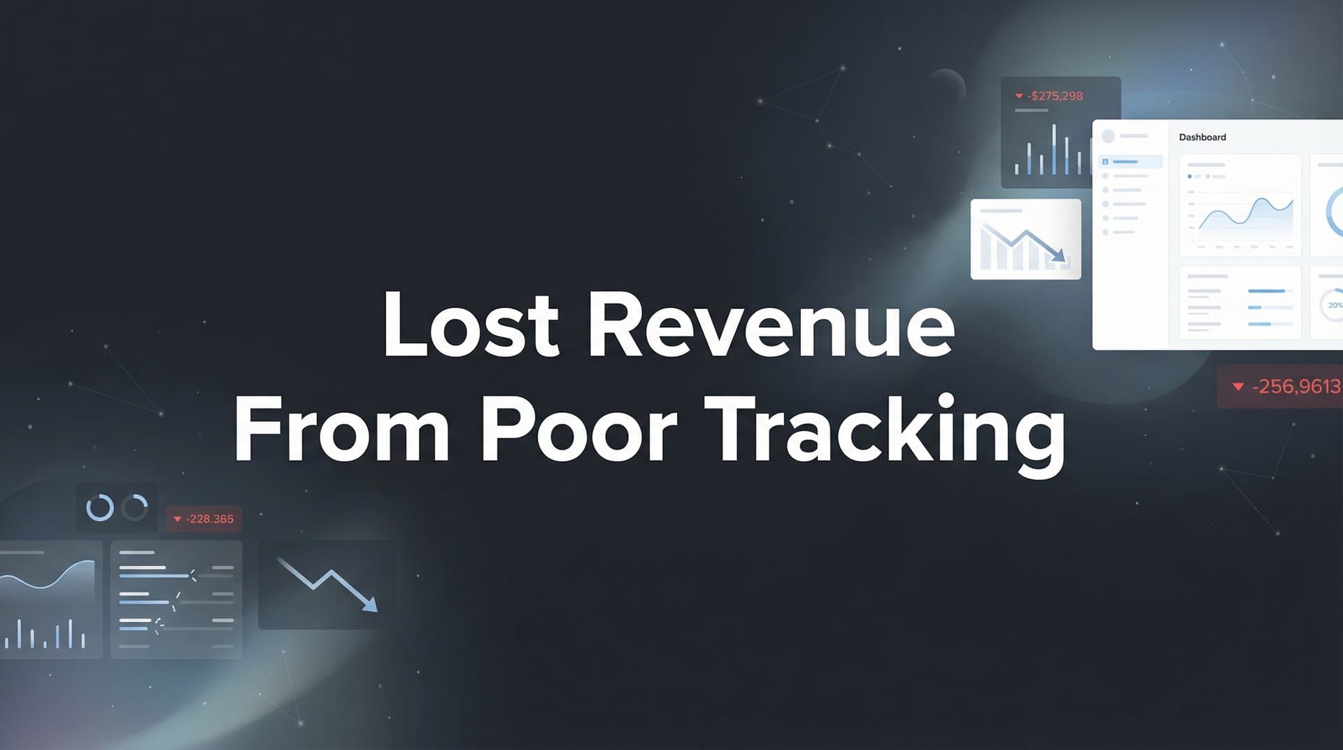 Lost Revenue from Poor Tracking: How Inaccurate Data Is Draining Your Ad Budget