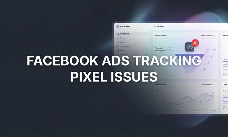 How to Fix Facebook Ads Tracking Pixel Issues: A Step-by-Step Troubleshooting Guide