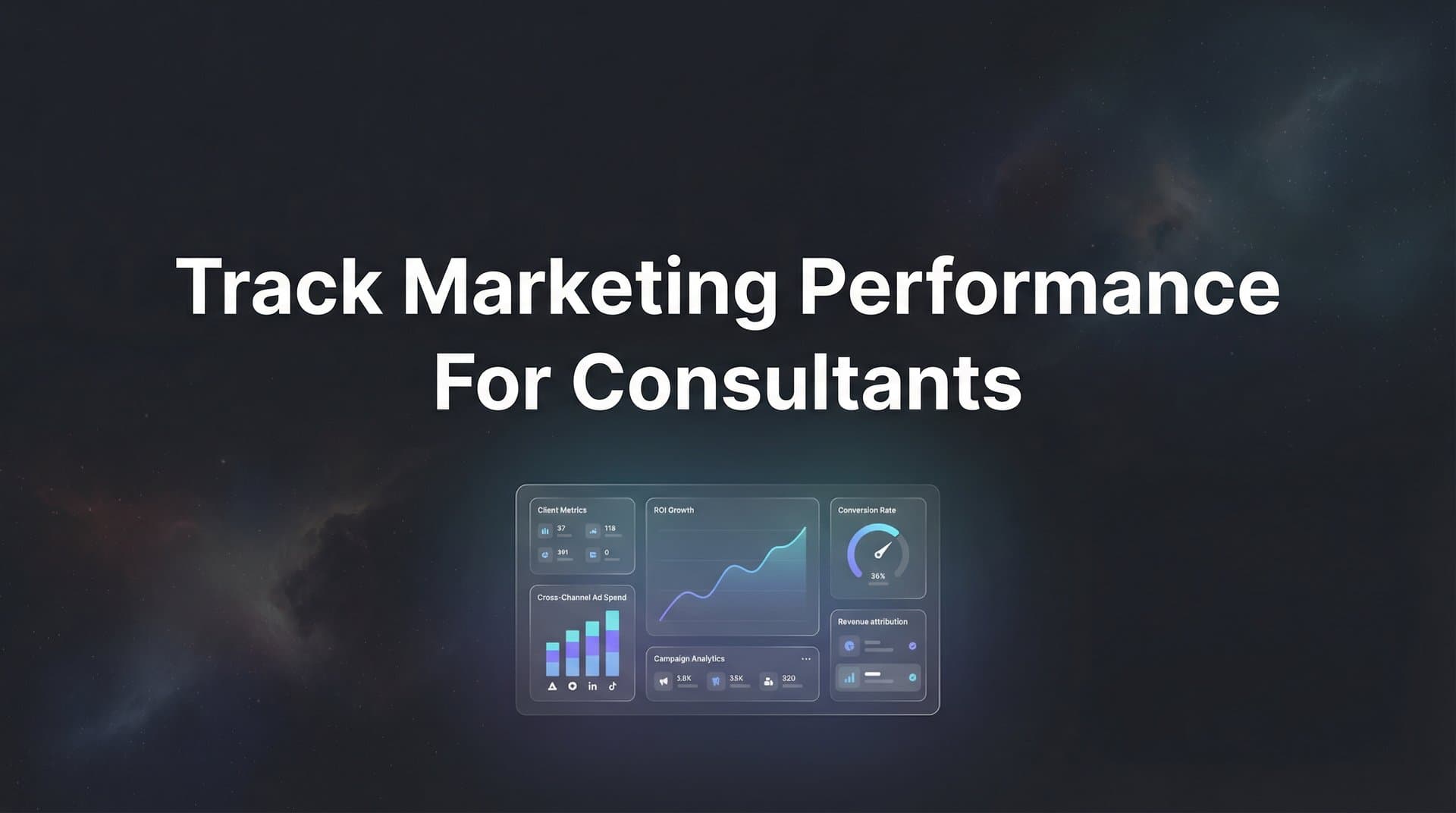 How to Track Marketing Performance for Consultants: A Complete Step-by-Step Guide