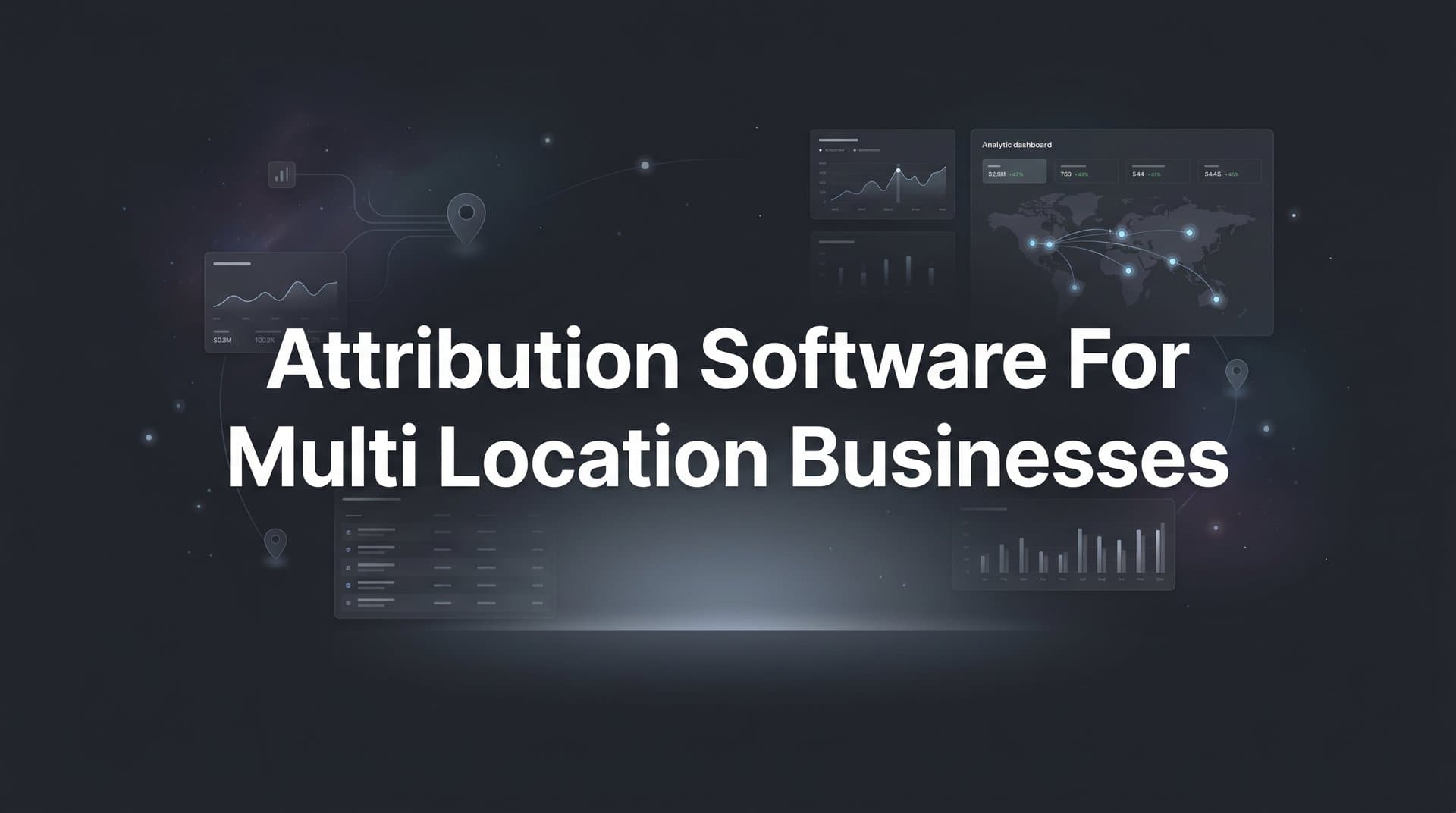 9 Best Attribution Software for Multi-Location Businesses in 2026