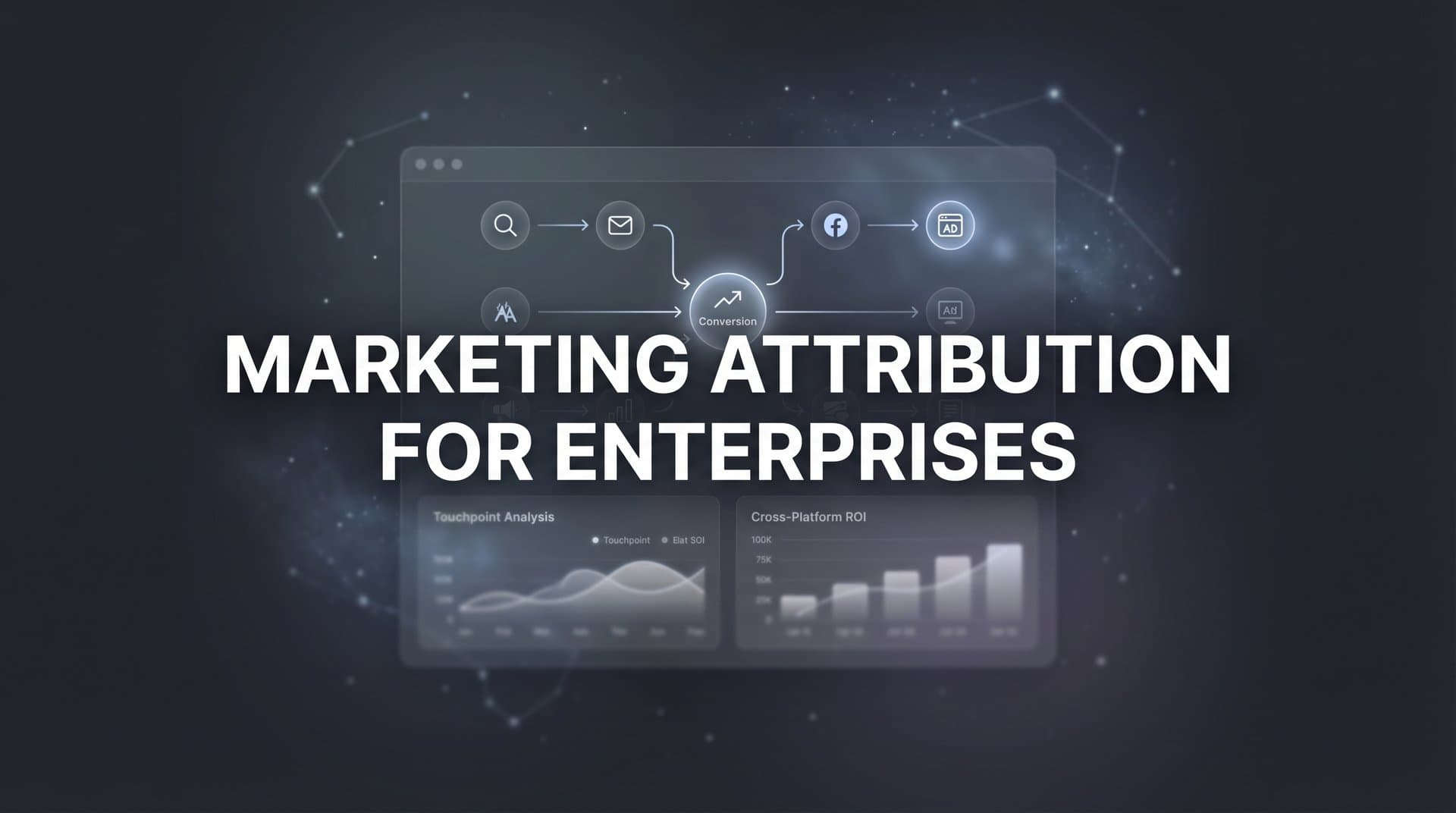 9 Best Marketing Attribution Tools for Enterprises in 2026