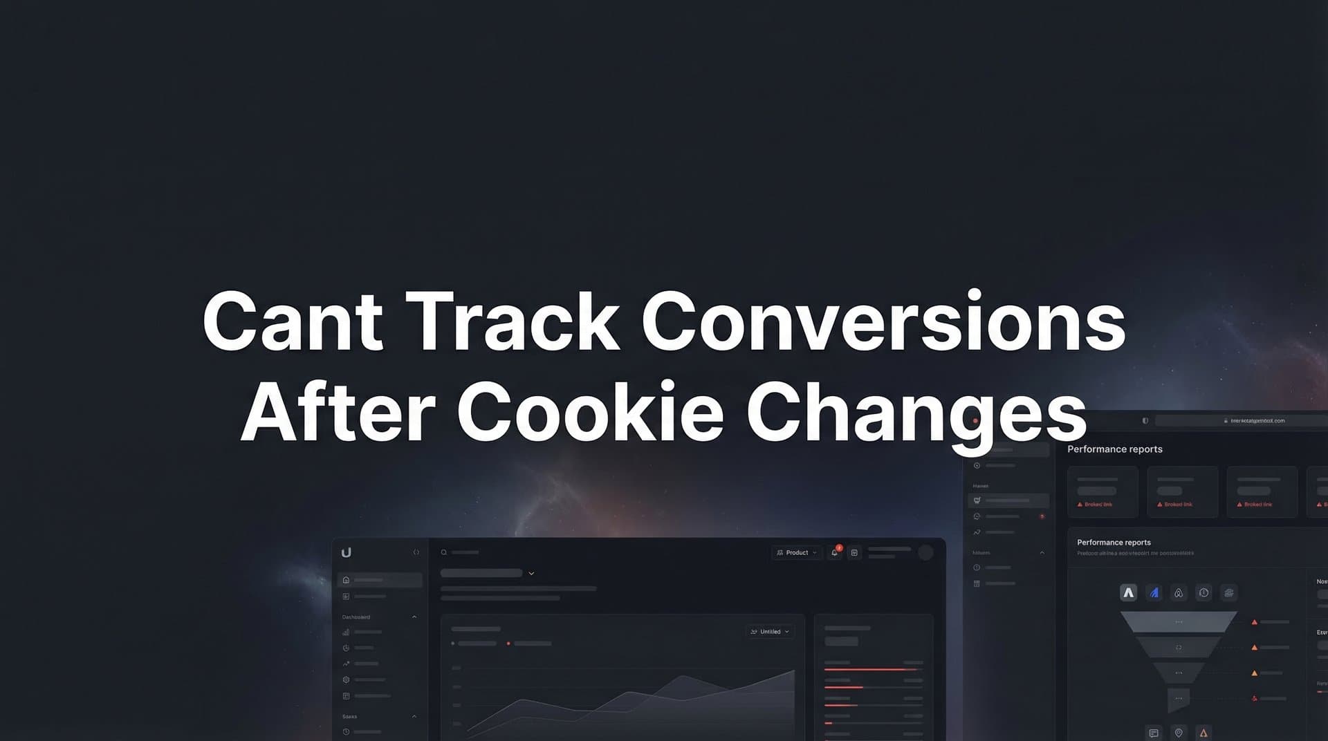 Can't Track Conversions After Cookie Changes? Here's What's Actually Happening (And How to Fix It)