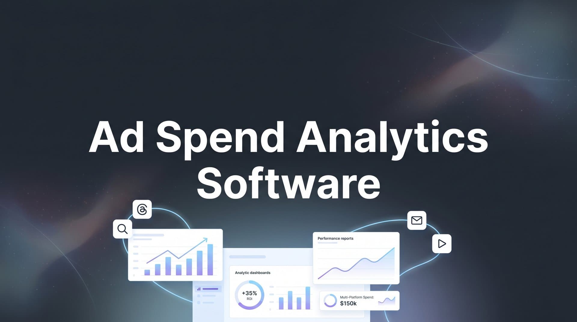 9 Best Ad Spend Analytics Software for Smarter Budgets in 2026