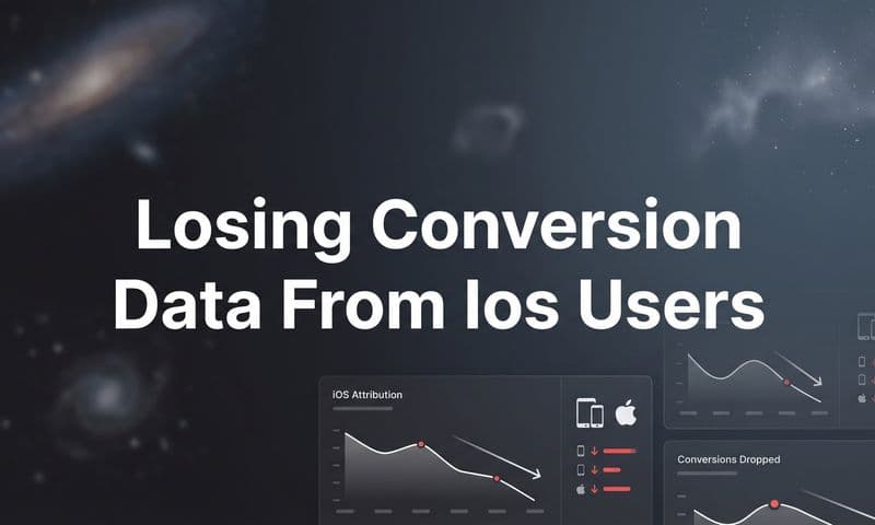 Losing Conversion Data from iOS Users: Why It Happens and How to Fix It
