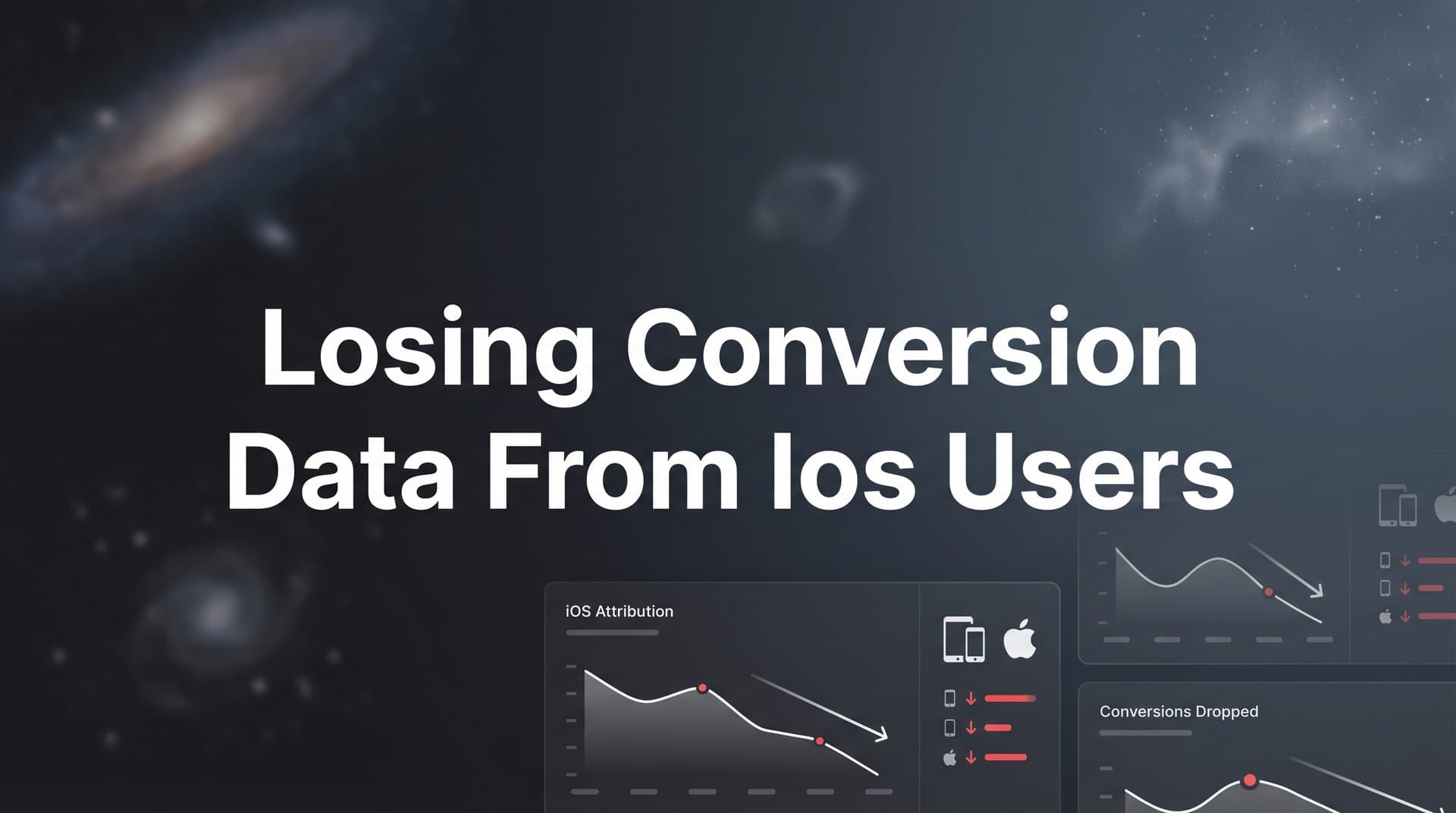 Losing Conversion Data from iOS Users: Why It Happens and How to Fix It