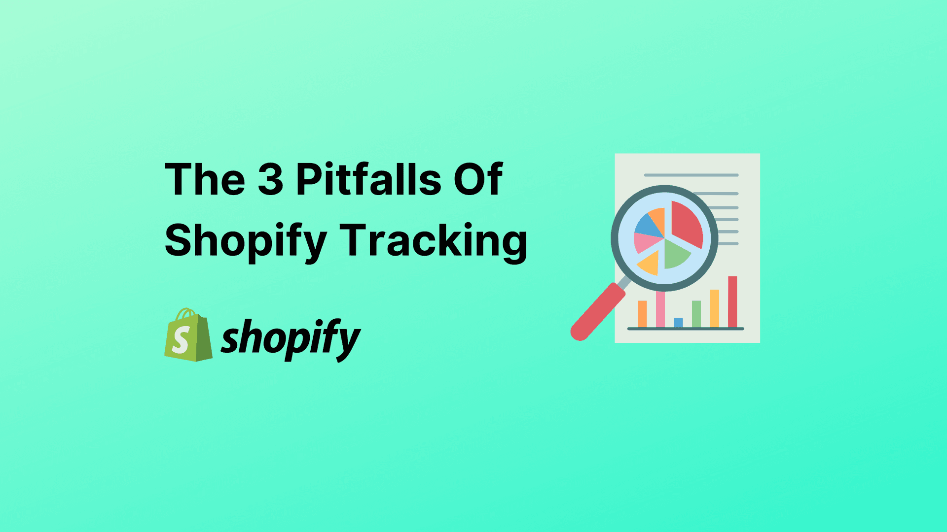 The 3 Pitfalls Of Shopify Tracking