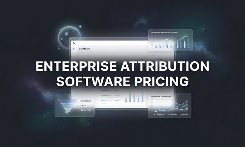 9 Best Enterprise Attribution Software Solutions and Their Pricing in 2026