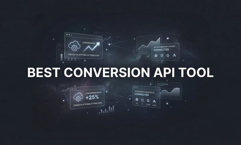 9 Best Conversion API Tools to Maximize Your Ad Performance in 2026