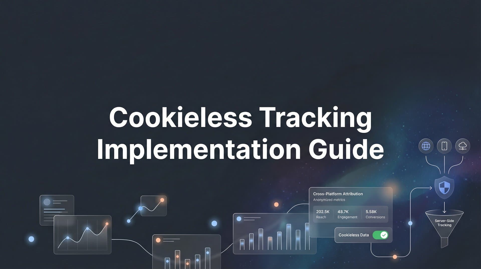 How to Implement Cookieless Tracking: A Step-by-Step Guide for Marketers