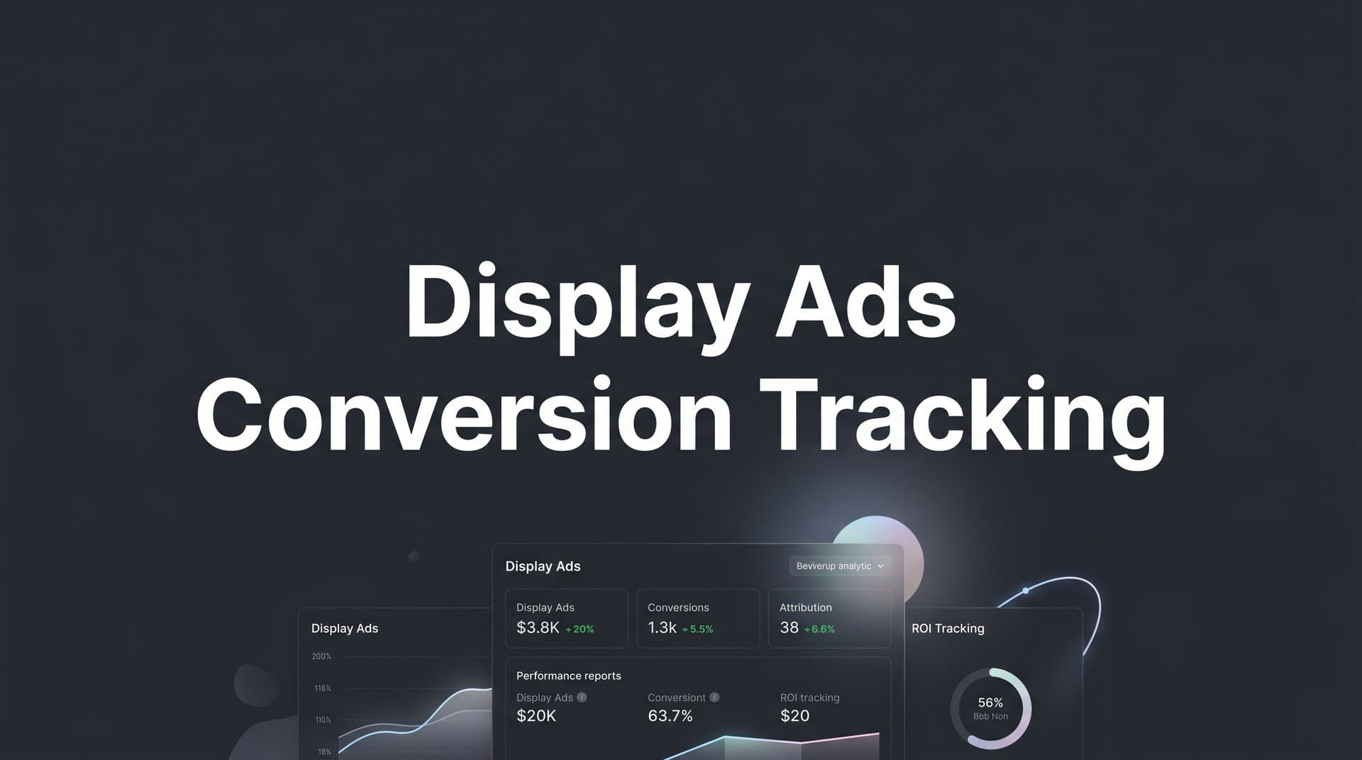 Display Ads Conversion Tracking: A Step-by-Step Setup Guide