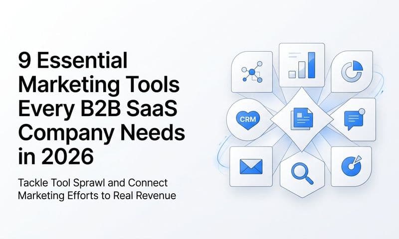 9 Essential Marketing Tools Every B2B SaaS Company Needs in 2026