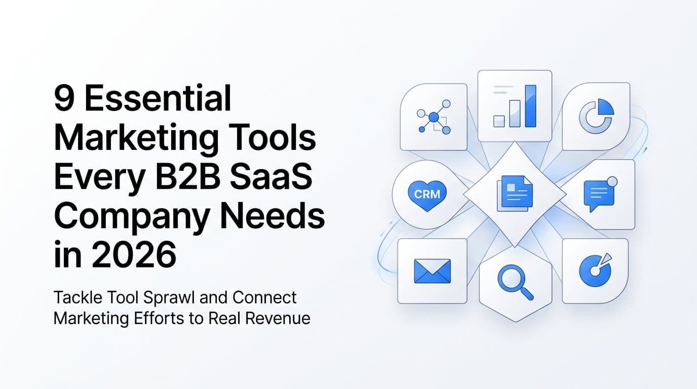 9 Essential Marketing Tools Every B2B SaaS Company Needs in 2026