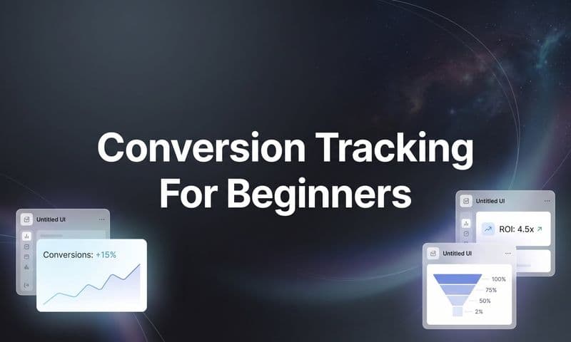 Conversion Tracking for Beginners: How to Set Up Accurate Tracking in 6 Steps