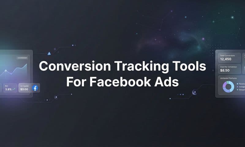 9 Best Conversion Tracking Tools for Facebook Ads in 2026