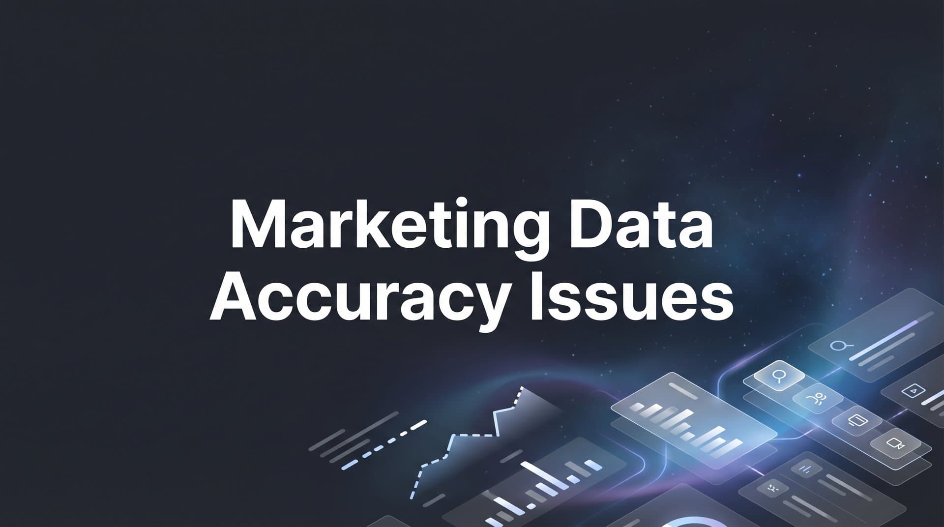 Marketing Data Accuracy Issues: Why Your Numbers Don't Add Up (And How to Fix It)