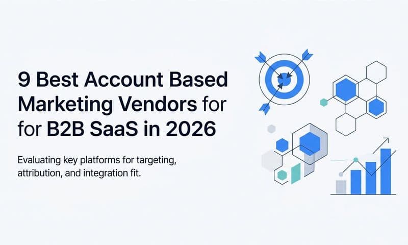 9 Best Account Based Marketing Vendors for B2B SaaS in 2026