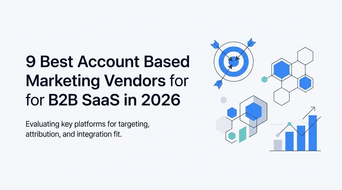 9 Best Account Based Marketing Vendors for B2B SaaS in 2026