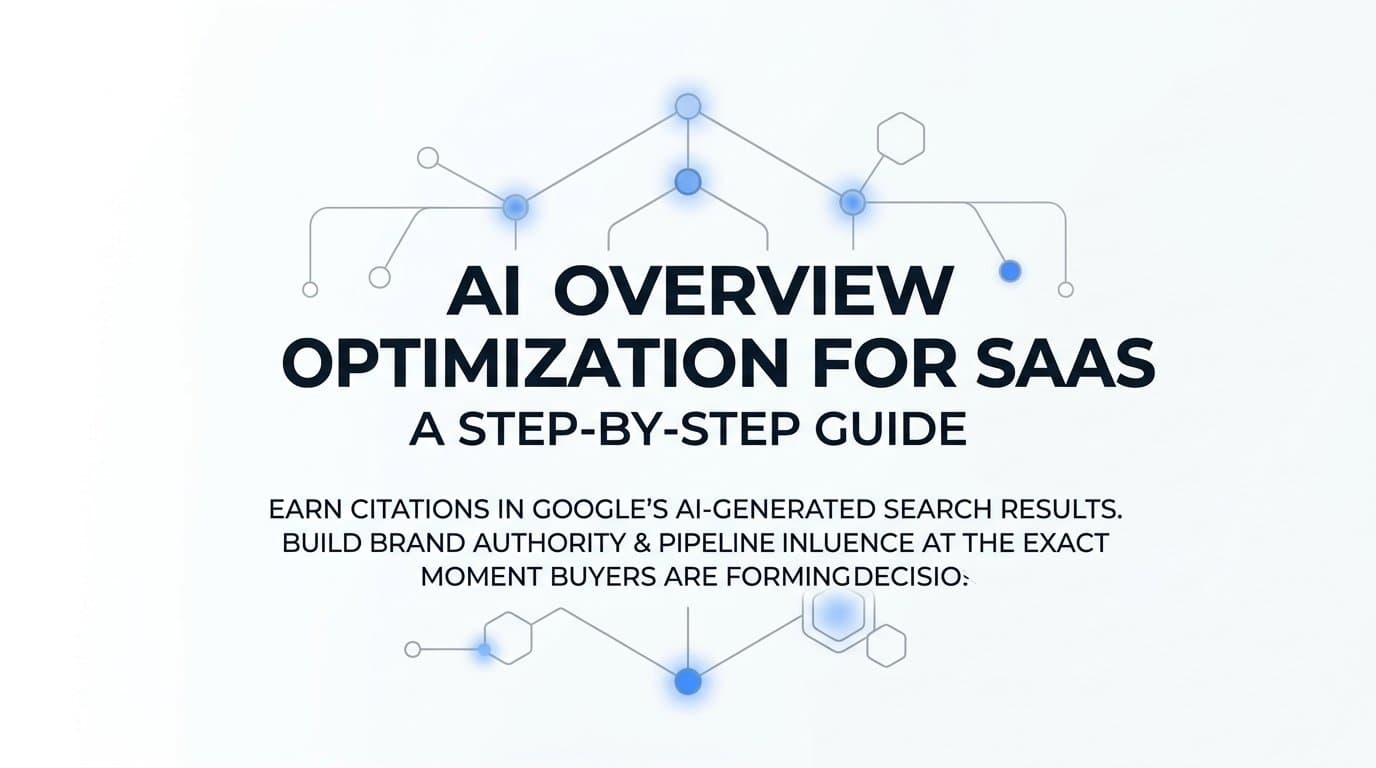AI Overview Optimization for SaaS: A Step-by-Step Guide