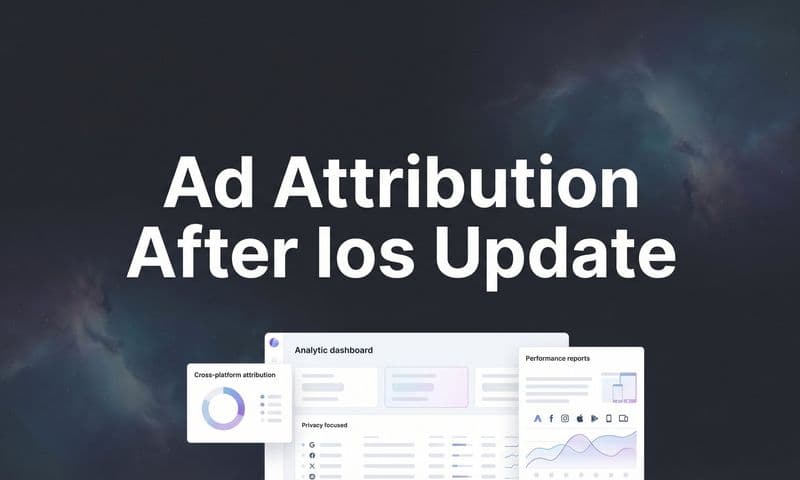 How to Fix Ad Attribution After iOS Update: A Step-by-Step Recovery Guide