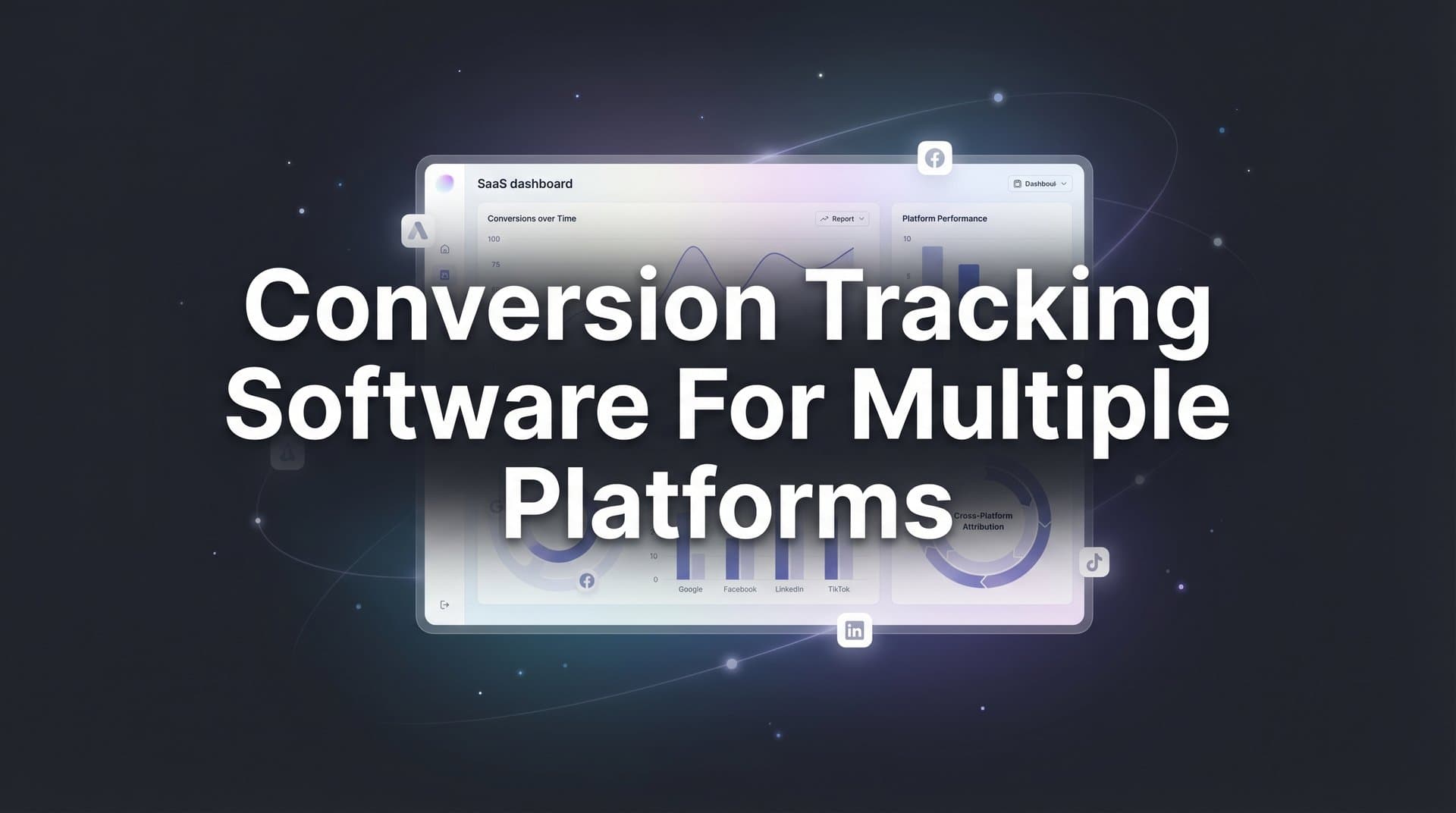 9 Best Conversion Tracking Software for Multiple Platforms in 2026