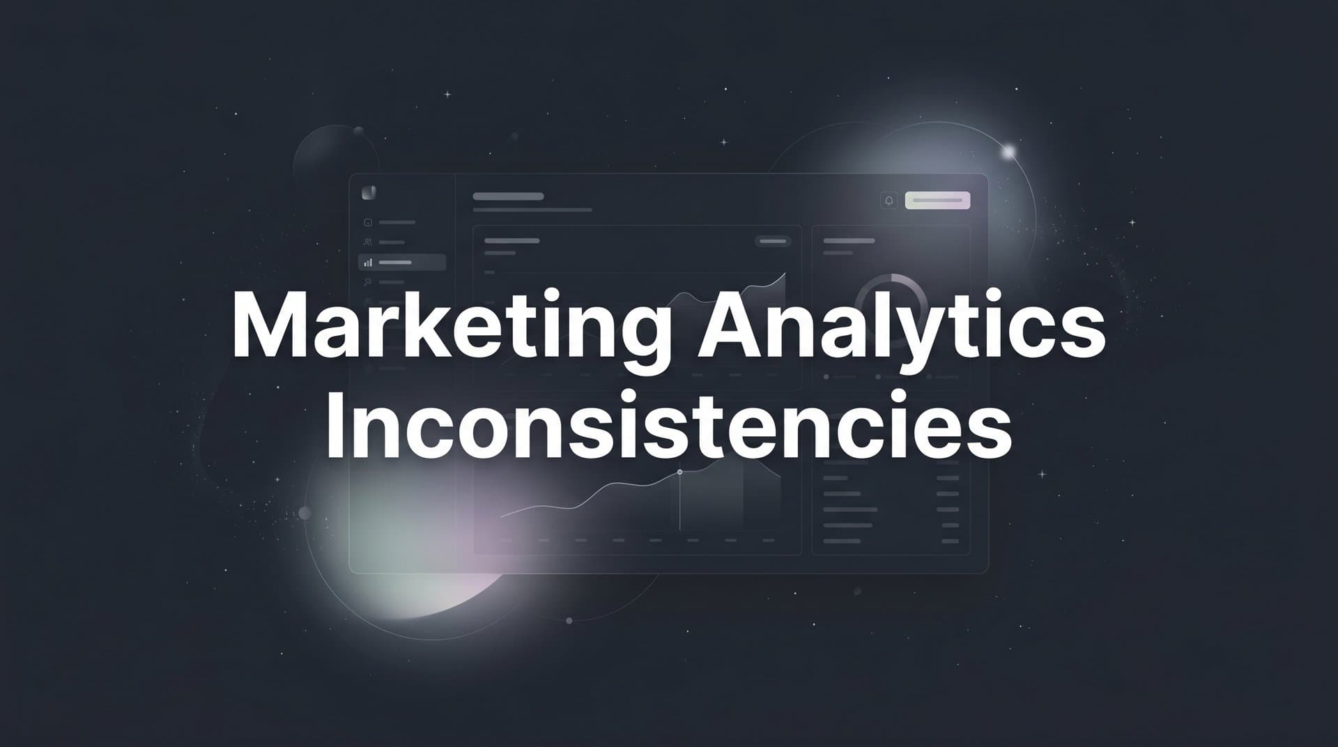 How to Fix Marketing Analytics Inconsistencies: A Step-by-Step Guide