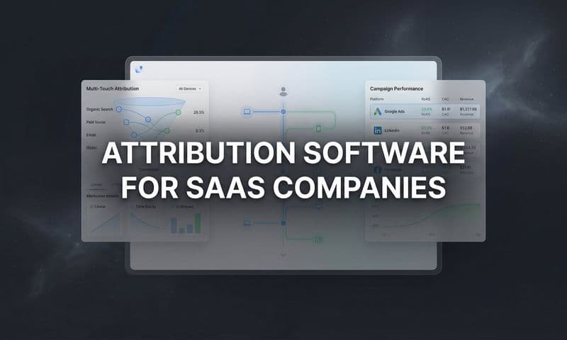 9 Best Attribution Software for SaaS Companies in 2026