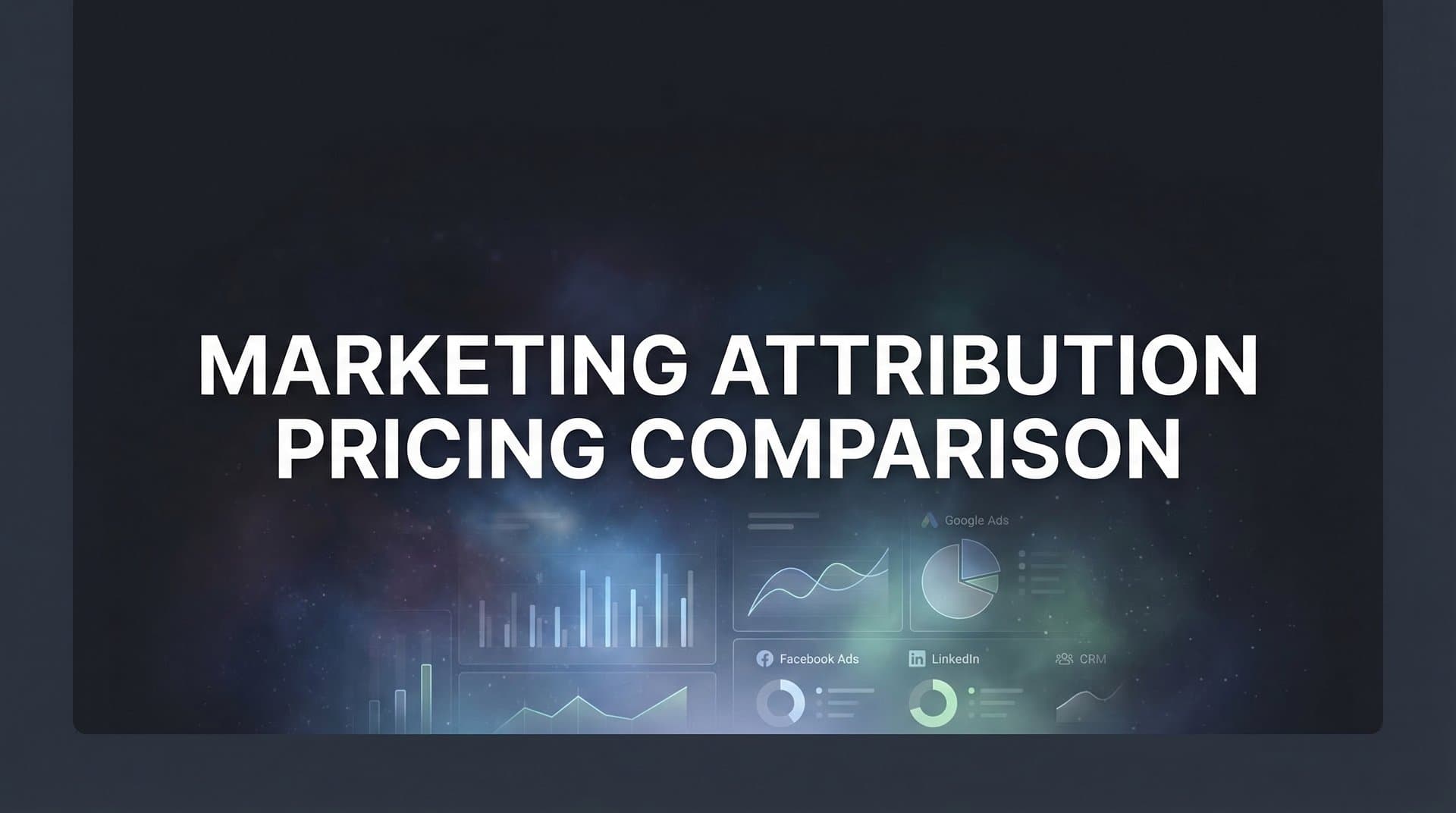 7 Smart Strategies for Comparing Marketing Attribution Pricing Like a Pro