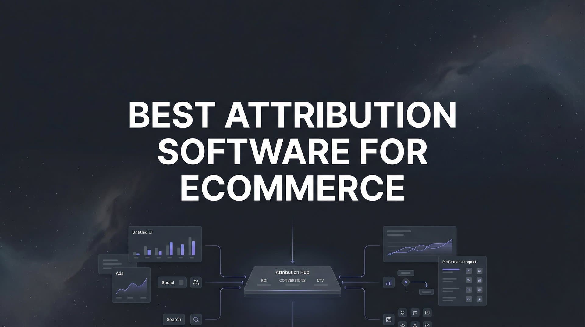 9 Best Attribution Software for Ecommerce in 2026