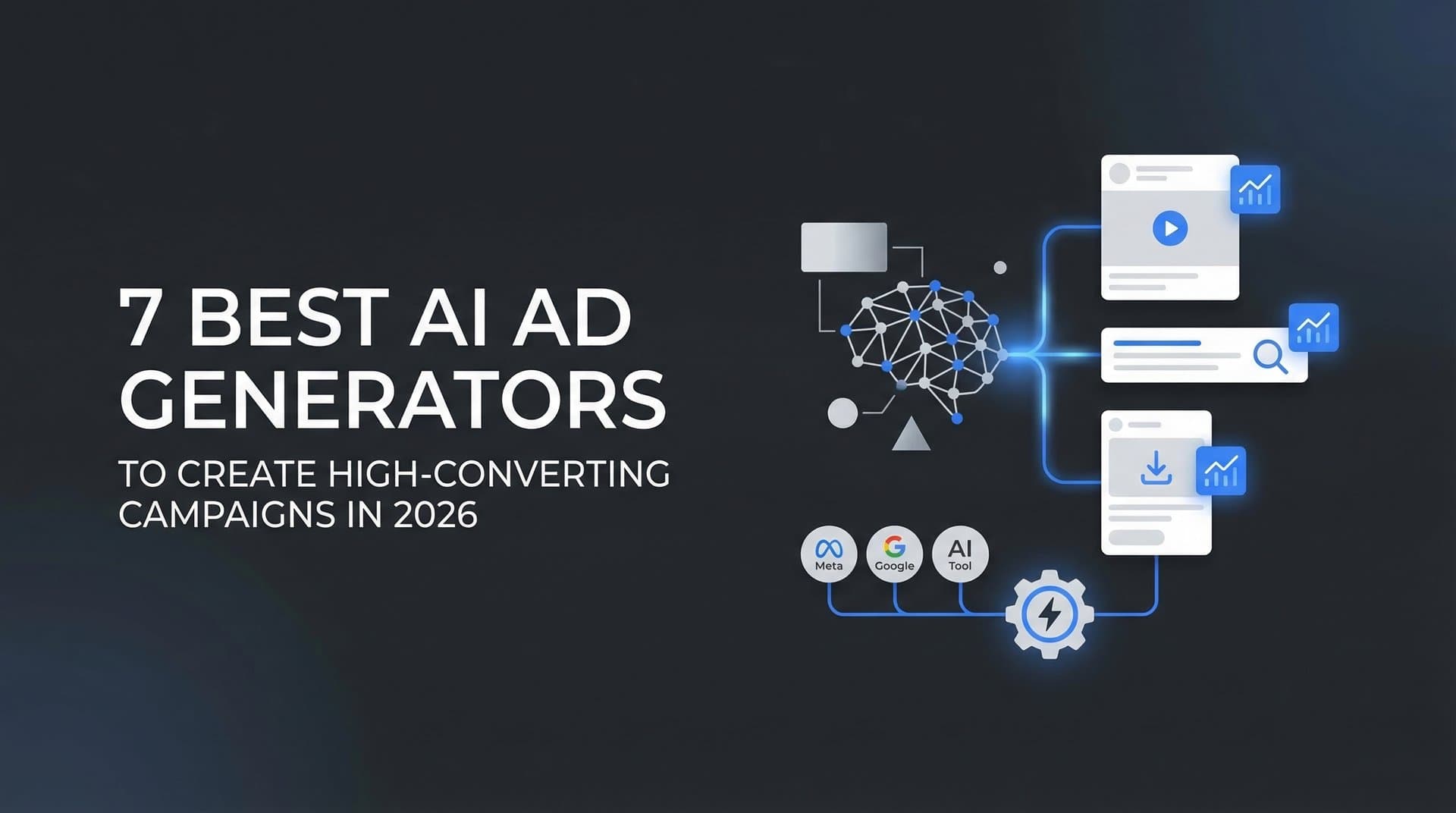 7 Best AI Ad Generators to Create High-Converting Campaigns in 2026