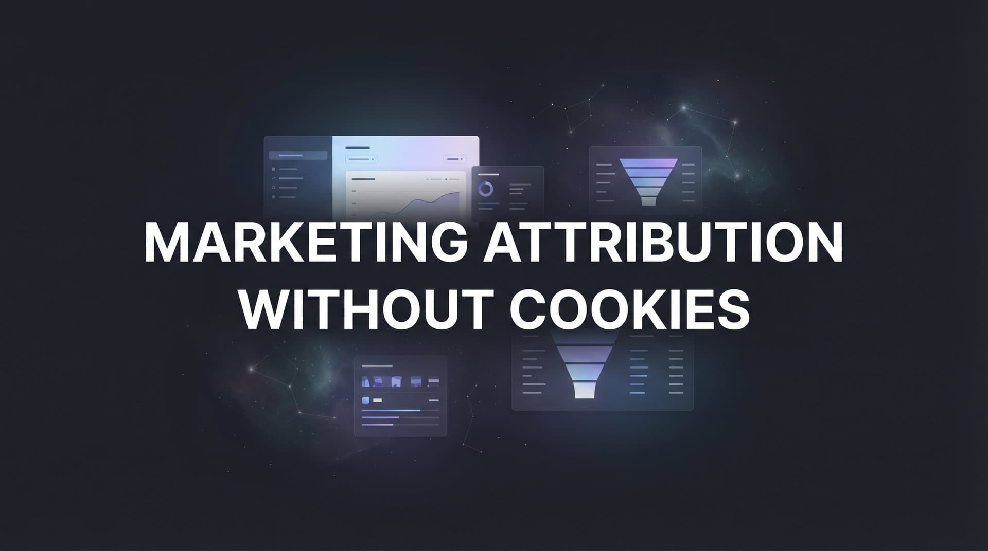 Marketing Attribution Without Cookies: How to Track What Actually Drives Revenue