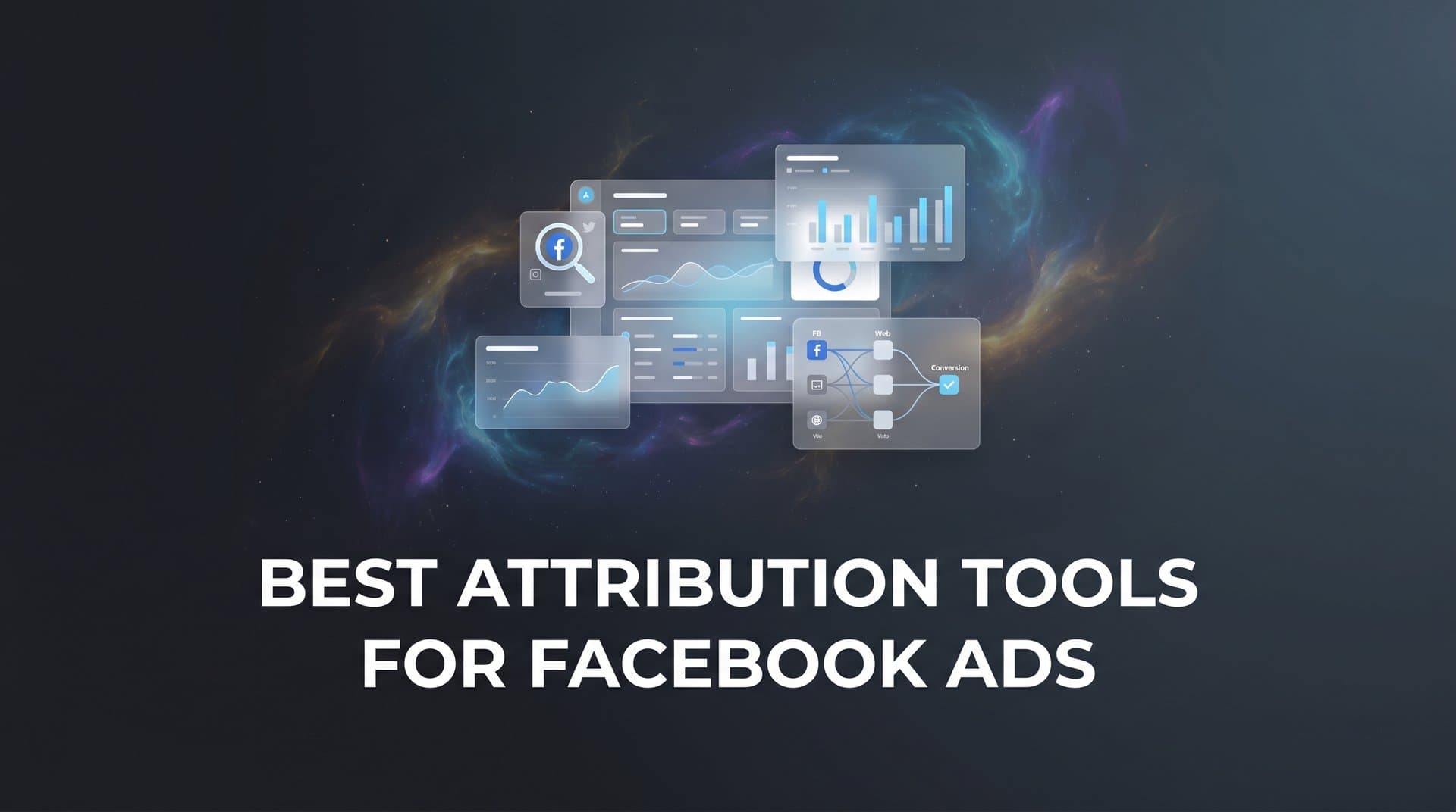 9 Best Attribution Tools for Facebook Ads in 2026