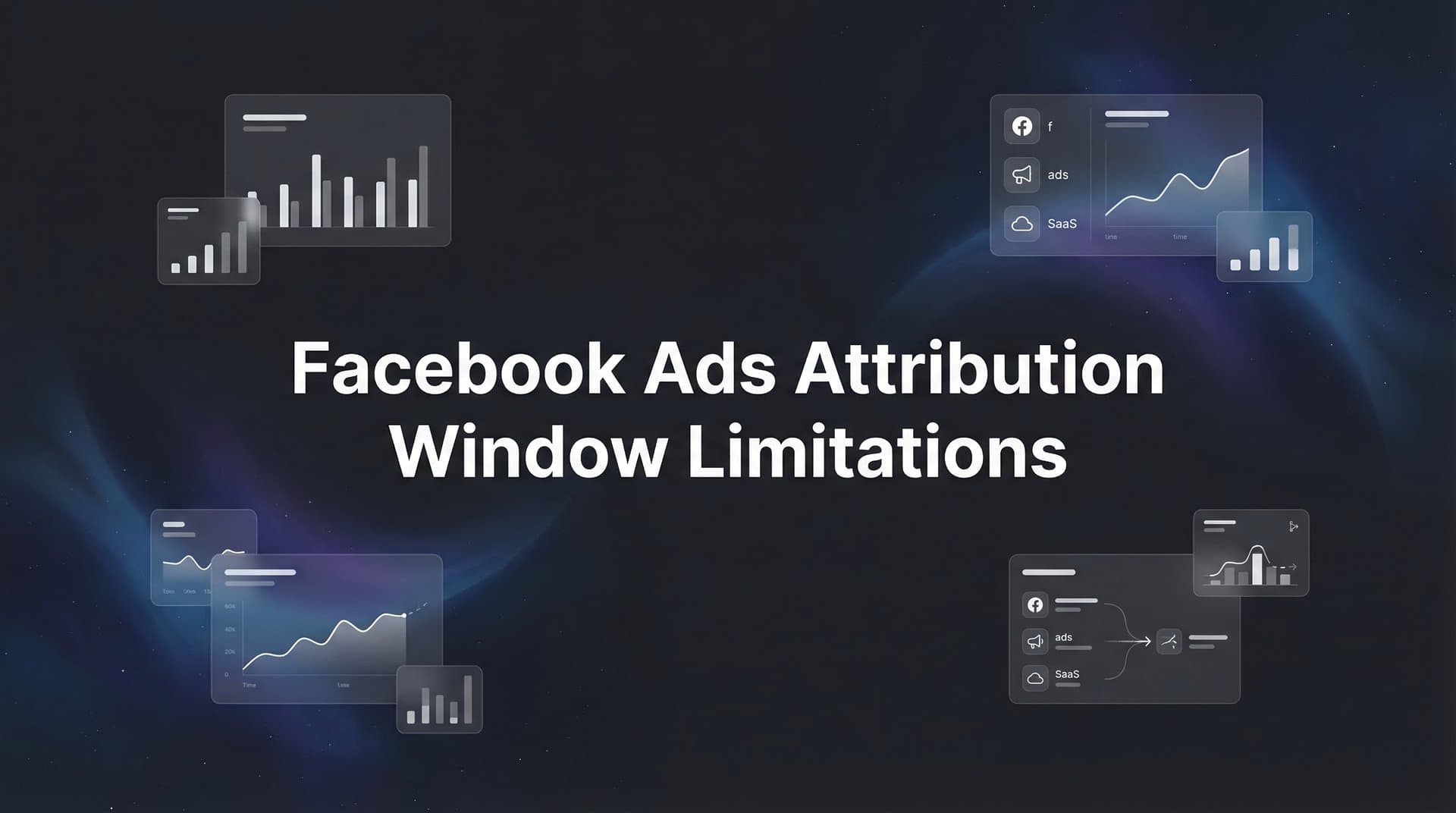Facebook Ads Attribution Window Limitations: What Marketers Need to Know in 2026