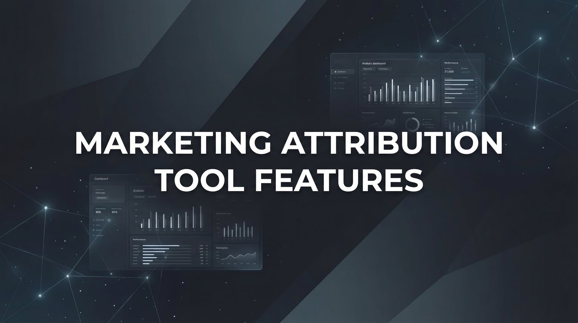 Marketing Attribution Tool Features: The Complete Guide to Tracking What Actually Drives Revenue