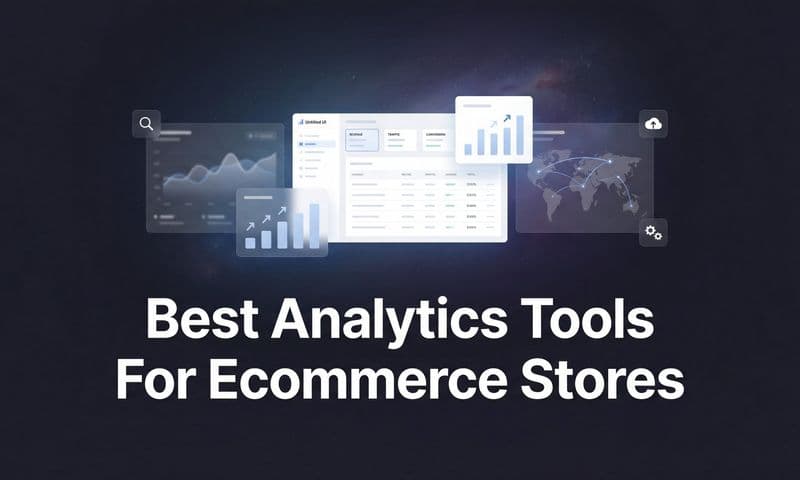 9 Best Analytics Tools for Ecommerce Stores in 2026
