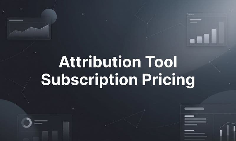 9 Best Attribution Tools and Their Subscription Pricing in 2026